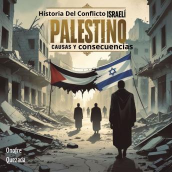 [Spanish] - Historia Del Conflicto Israelí Palestino Causas  y Consecuencias
