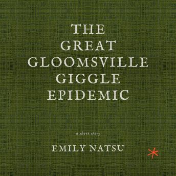 The Great Gloomsville Giggle Epidemic