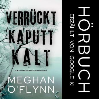 [German] - Verrückt Kaputt Kalt: Ein Intensiver Psychothriller