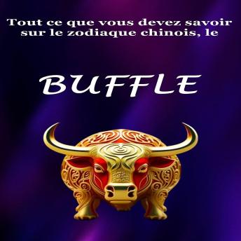 [French] - Tout ce que vous devez savoir sur le zodiaque chinois, le Buffle