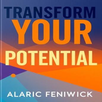 Transform Your Potential: Secrets to Unleashing Your Inner Power: 'Discover powerful audio insights to help you unleash your potential and transform your life!'