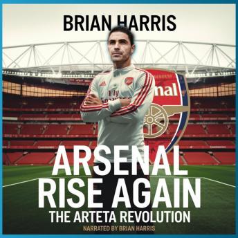 Arsenal Rise Again: The Arteta Revolution
