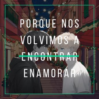 [Spanish] - Porque nos volvimos a e̶n̶c̶o̶n̶t̶r̶a̶r̶ enamorar  (Parte 1)