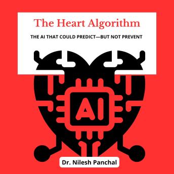 The Heart Algorithm: The AI That Could Predict—but Not Prevent