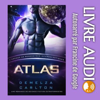 [French] - Atlas: Une Romance de Science-Fiction Extraterrestre (L’Agence de Rencontres Intergalactiques)
