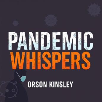 Pandemic Whispers: Unseen Threats and Human Resilience: 'Embrace resilience! Explore gripping audio stories of unseen threats and the human spirit in this pandemic saga.'