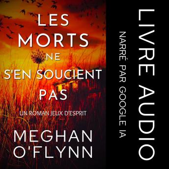 [French] - Les Morts Ne S'en Soucient Pas: Un Roman Jeux d’Esprit (Tome 2)