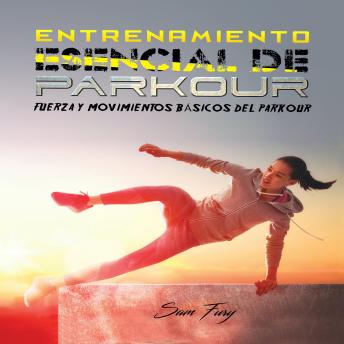 [Spanish] - Entrenamiento Esencial de Parkour: Fuerza y Movimientos Básicos del Parkour