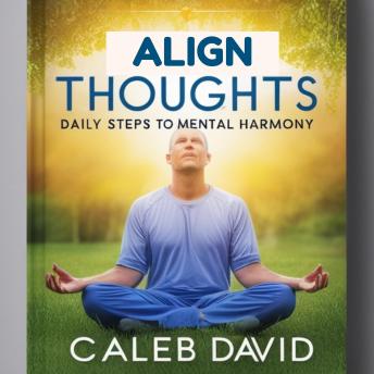Align Thoughts Daily: Daily Steps to Mental Harmony