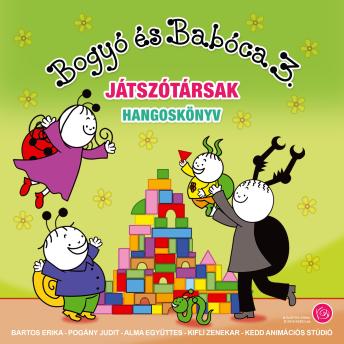 [Hungarian] - Bogyó és Babóca 3.: Játszótársak Hangoskönyv