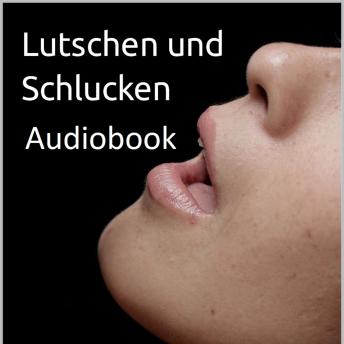 [German] - Lutschen und Schlucken (Erotisches Tabu): Erotische Tabu-Sammlung Vol. 1