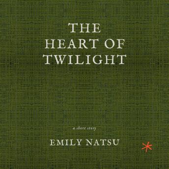 The Heart of Twilight