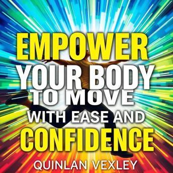 Empower Your Body to Move with Ease and Confidence: 'Elevate your body confidence! Discover dynamic audio lessons crafted to enhance your movement and ease.'