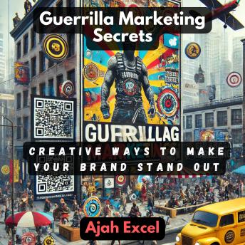 Guerrilla Marketing Secrets: Creative Ways to Make Your Brand Stand Out
