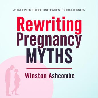 Rewriting Pregnancy Myths: What Every Expecting Parent Should Know: 'Unlock essential truths about pregnancy! Experience impactful audio lessons crafted for every parent-to-be.'