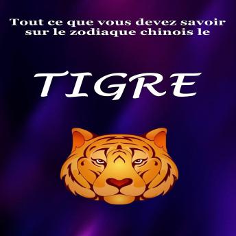 [French] - Tout ce que vous devez savoir sur le zodiaque chinois le Tigre