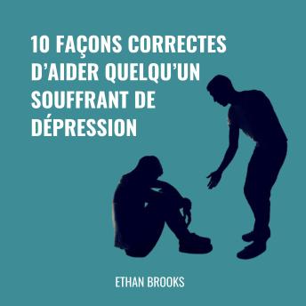 [French] - 10 Façons Correctes d’Aider Quelqu’un Souffrant de Dépression
