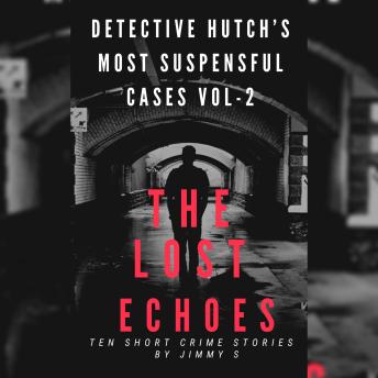 Detective Hutch’s Most Suspenseful Cases Volume-2: 10 Puzzling Short Stories - Tales of Justice in the Shadows of Crime