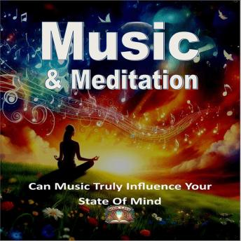 Music & Meditation: Can music truly influence your state of mind