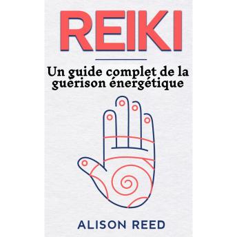 [French] - Reiki: Un guide complet de la guérison énergétique