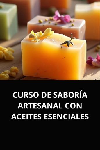 [Spanish] - CURSO DE SABORÍA ARTESANAL CON ACEITES ESENCIALES