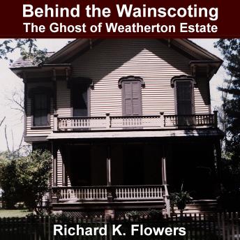 Behind the Wainscoting: The Ghost of Weatherton Estate