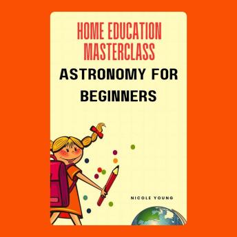 Home Education Masterclass: Astronomy for Beginners