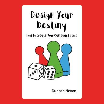 Design Your Destiny: How to Create Your Own Board Game