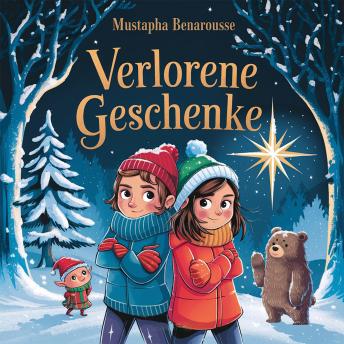 [German] - Verlorene Geschenke: Ein weihnachtliches Abenteuer voller Mut, Freundschaft und Magie