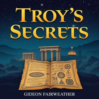 Troy's Secrets: Unveiling the Hidden Legends of Ancient Heroes: 'Dive into Troy's Secrets and experience thrilling audio lessons that breathe life into ancient heroes!'