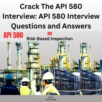 Crack the API 580 Interview: API 580 Interview Questions and Answers