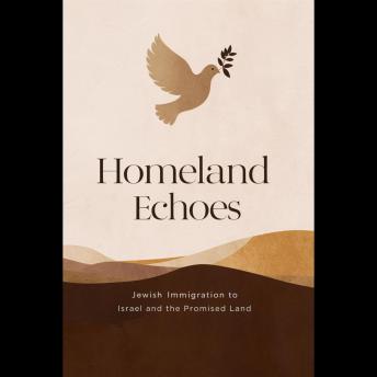 Homeland Echoes: Jewish Immigration to Israel and the Promised Land
