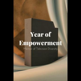 Year of Empowerment: Memoir of Television Diversity