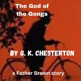 The God of the Gongs: A Father Brown Mystery