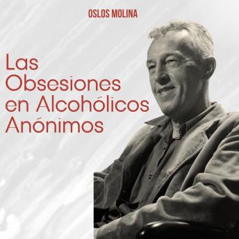 [Spanish] - Las Obsesiones en Alcoholicos anonimos: Temas Espirituales