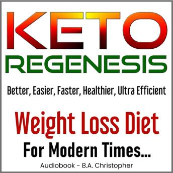 KETOREGENESIS Weight Loss Masterpiece Diet: Faster, Easier, Time Saving, Ultra Healthy Weight Loss Diet