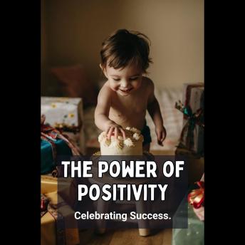 The Power of Positivity: Celebrating Success
