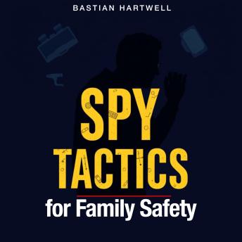 SPY Tactics for Family Safety: 'Elevate your family safety skills with our captivating audio lessons on SPY Tactics—prepare for peace of mind!'