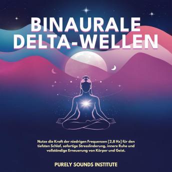 [German] - Binaurale Delta-Wellen: Nutze die Kraft der niedrigen Frequenzen [2,8 Hz] für den tiefsten Schlaf, sofortige Stresslinderung, innere Ruhe und vollständige Erneuerung von Körper und Geist