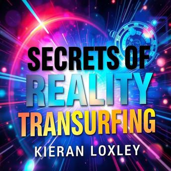 Secrets of Reality Transurfing: Transform Your Life Today: 'Unlock your potential with transformative audio lessons from 'Secrets of Reality Transurfing'—manifest your dream life now!'