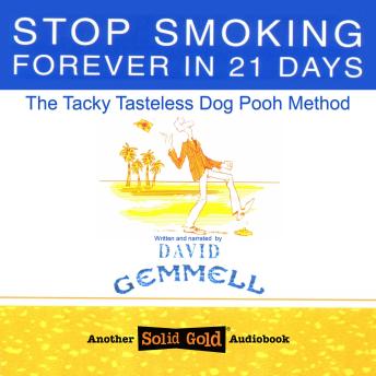 Stop Smoking Forever in 21 Days: The Tacky Tasteless Dog Pooh Method