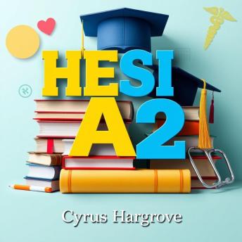 HESI A2: Transformative Strategies for Admission Triumph: 'Transform your HESI A2 preparation with impactful audio lessons for superior test day performance!'