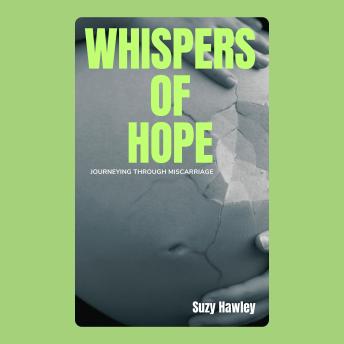 Whispers of Hope: Journeying Through Miscarriage