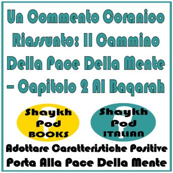 [Italian] - Un Commento Coranico Riassunto: Il Cammino Della Pace Della Mente – Capitolo 2 Al Baqarah