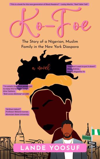 Ko-Foe: The Story of a Nigerian, Muslim Family in the New York Diaspora