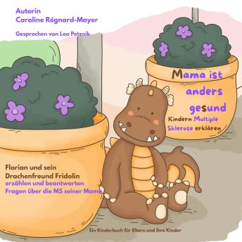 Mama ist anders gesund: Kindern Multiple Sklerose erklären - Caroline Régnard-Mayer Mama ist anders gesund: Kindern Multiple Sklerose erklären - Caroline Régnard-Mayer