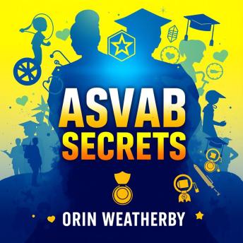 ASVAB Secrets: Transform Your Path to Success!: 'Elevate your ASVAB prep! Immerse yourself in impactful audio lessons for peak performance and confidence!'