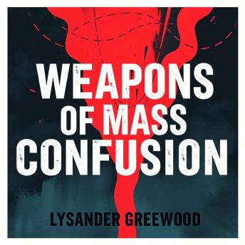 Weapons of Mass Confusion: Unraveling Schooling's Hidden Truths: 'Transform your understanding! Access compelling audio lessons to unravel the secrets of education and excel!'