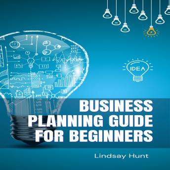 Business Planning Guide for Beginners: Turn Your Ideas into Action with Confidence (2025 Crash Course)