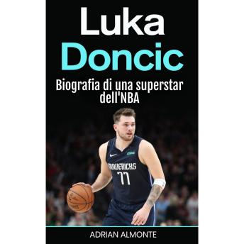 [Italian] - Luka Doncic: Biografia di una superstar dell'NBA